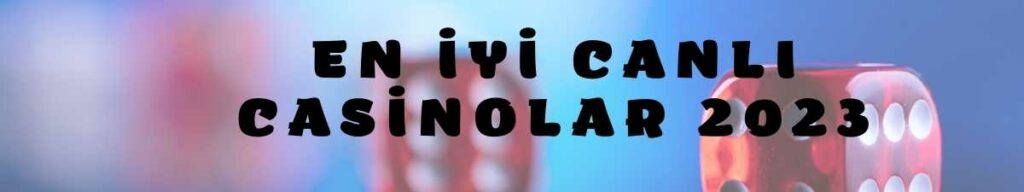 En İyi Canlı Casinolar 2023